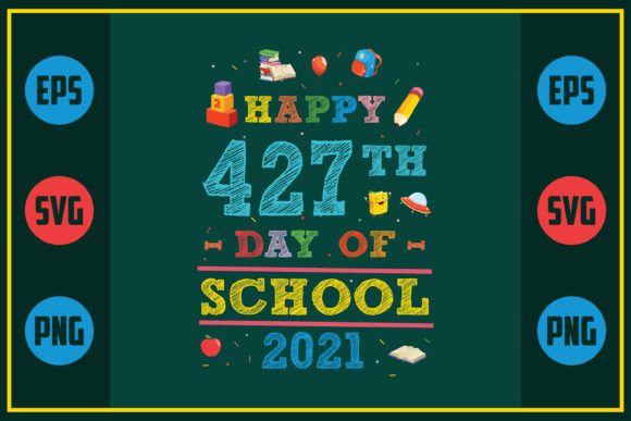 Happy 427th Day of School 2021 Graphics for Crafts