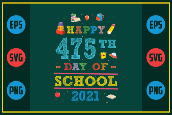 Happy 475th Day of School 2021 Graphics & Crafts