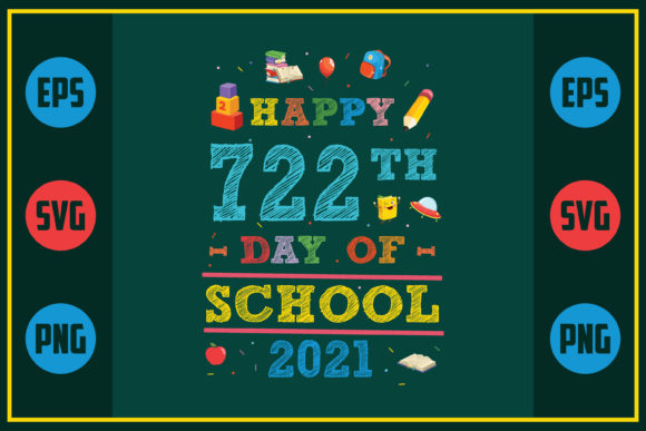Happy 722th Day of School 2021 Graphics for Crafts